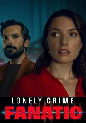 Lonely Crime Fanatic                                2024