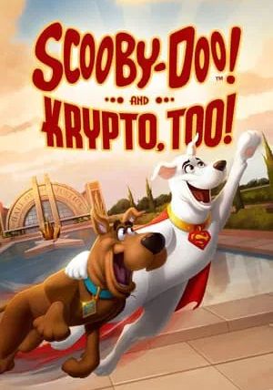 Scooby-Doo and Krypto Too!                สกูบี้-ดู ร่วมช่วยด้วยคริปโต                2024